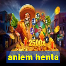 aniem henta